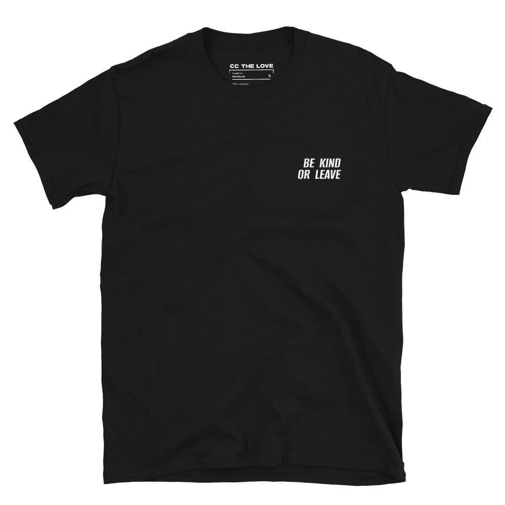 Black t-shirt with 'Be Kind or Leave' in white text