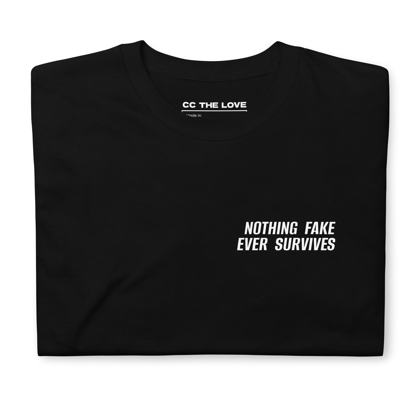 Black t-shirt with 'Nothing Fake Ever Survives' in white text