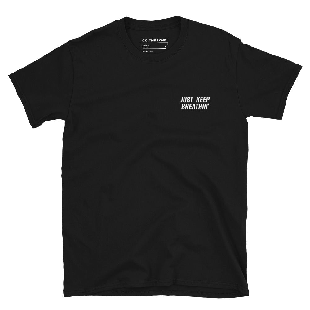 Black t-shirt with 'Just Keep Breathin'' in white text, minimalist design on chest