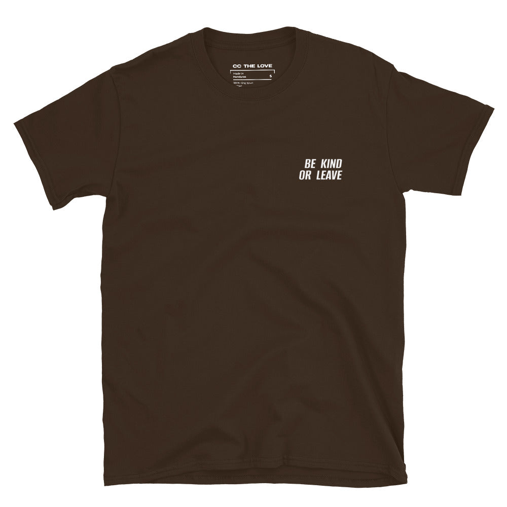 Dark Chocolate t-shirt with 'Be Kind Or Leave' in white text, minimalist design on chest.