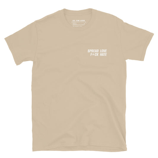 Sand t-shirt with 'Spread Love. F*ck Hate' in white text, minimalist design on chest.